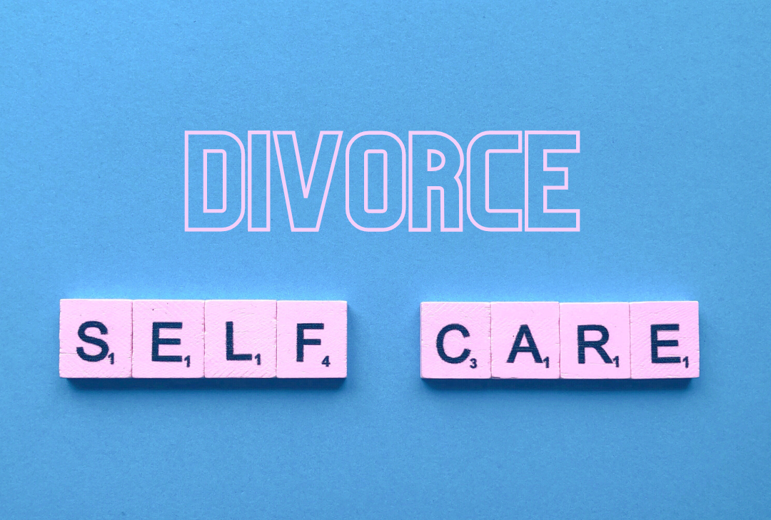 10 Self-Care Principles for Navigating Divorce